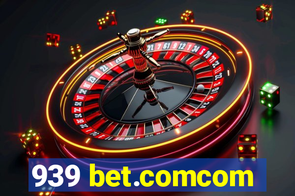 939 bet.comcom